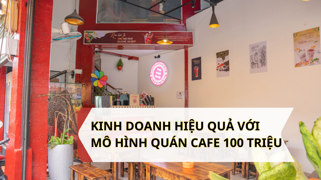 Mô Hình Quán Cafe 100 Triệu